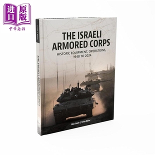 Marc 甲部队 Israeli The 预售 Corps 英文原版 Lenzin Operations 1948—2024 Equipment History 中商原版 Armored 以色列装
