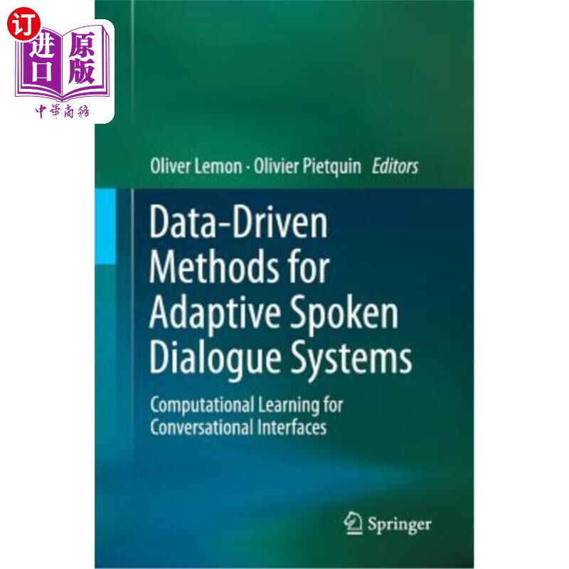 海外直订Data-Driven Methods for Adaptive Spoken Dialogue Systems: Computational Learning 自适应口语对话系统的数据驱