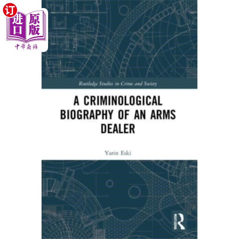 Criminological Biography of an Arms Dealer 一个军火商的犯罪学传记【中商原版】
