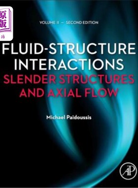 海外直订Fluid-Structure Interactions: Volume 2: Slender Structures and Axial Flow 流体-结构相互作用：第2卷：细长结