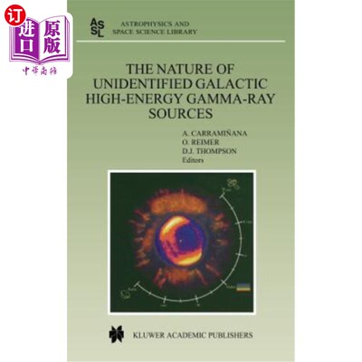海外直订The Nature of Unidentified Galactic High-Energy Gamma-Ray Sources: Proceedings o 不明银河高能伽玛射线源的性