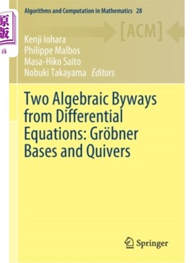 海外直订Two Algebraic Byways from Differential Equations: Gr?bner Bases and Quivers 微分方程的两个代数题:Gr?布纳基地和箭