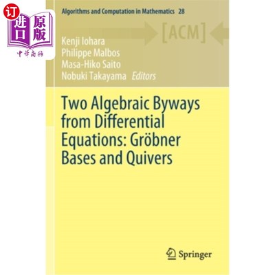 海外直订Two Algebraic Byways from Differential Equations: Gr?bner Bases and Quivers 微分方程的两个代数题:Gr?布纳基地和箭