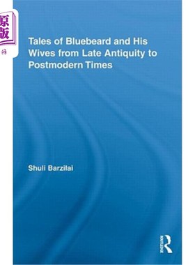 海外直订Tales of Bluebeard and His Wives from Late Antiquity to Postmodern Times 从古代晚期到后现代时期的蓝胡子和他