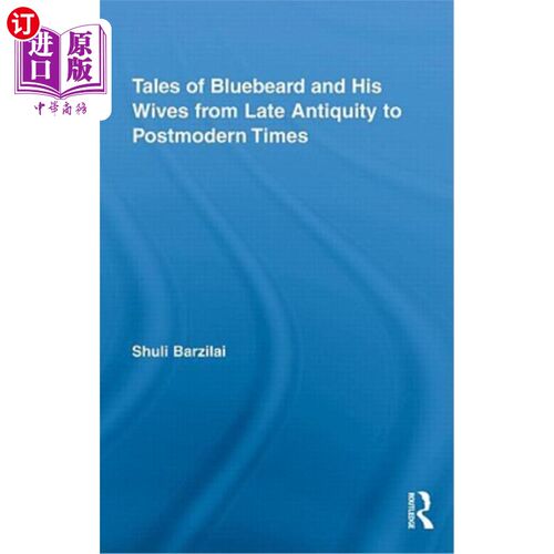 海外直订Tales of Bluebeard and His Wives from Late Antiquity to Postmodern Times 从古代晚期到后现代时期的蓝胡子和他