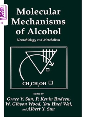 海外直订医药图书Molecular Mechanisms of Alcohol: Neurobiology and Metabolism 酒精的分子机制:神经生物学和代谢