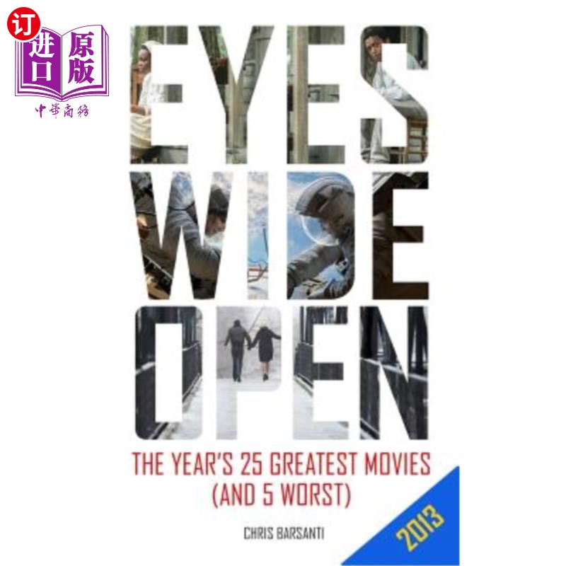 海外直订Eyes Wide Open 2013: The Year's 25 Greatest Movies (and the 5 Worst) 《大开眼界2013》：今年最伟大的25部电影
