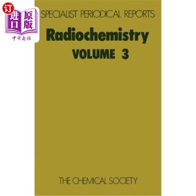 海外直订Radiochemistry: Volume 3 放射化学：第3卷
