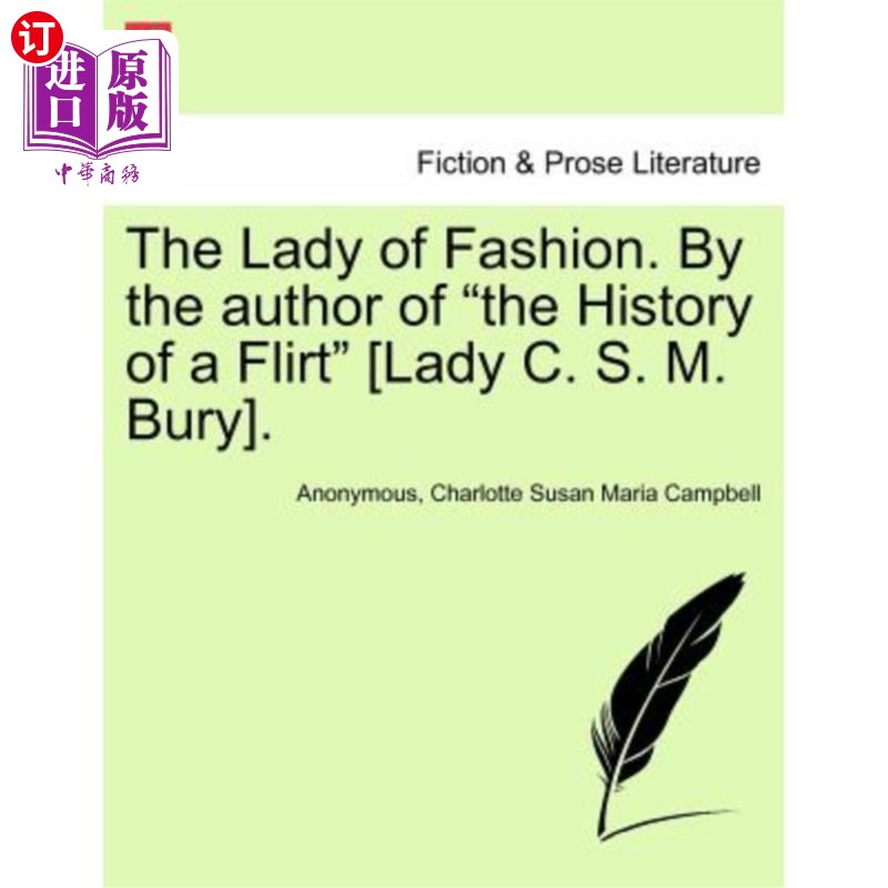 海外直订The Lady of Fashion. by the Author of "The History of a Flirt" [Lady C. S. M. Bu 时尚女士。作者是《调情史》