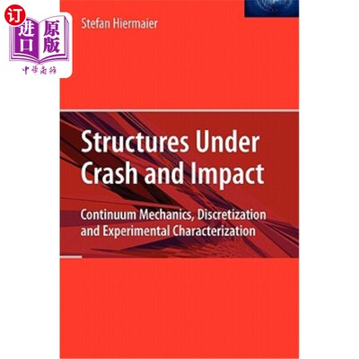 海外直订Structures Under Crash and Impact: Continuum Mechanics, Discretization and Exper 碰撞和冲击下的结构:连续介