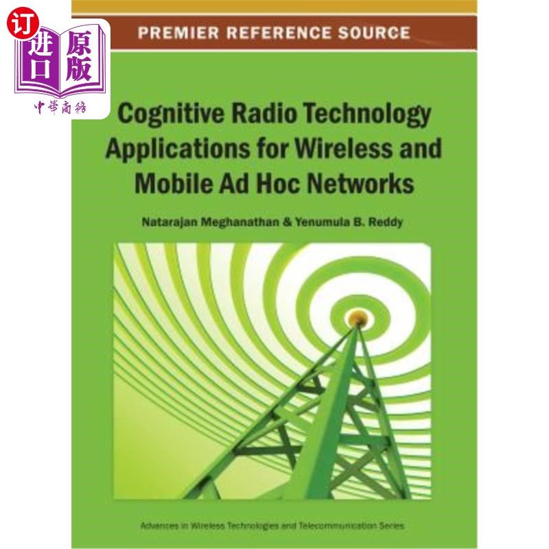 海外直订Cognitive Radio Technology Applications for Wireless and Mobile Ad Hoc Networks 认知无线电技术在无线和移动A