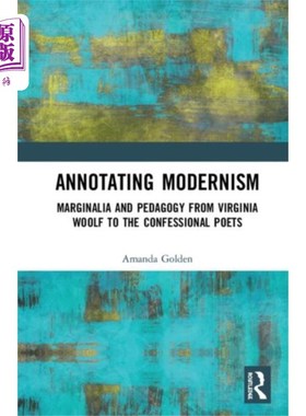 海外直订Annotating Modernism 注释现代主义