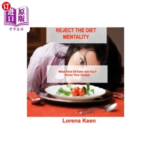 海外直订医药图书Reject the Diet Mentality: What Kind Of Eater Are You? Honor Your Hunger 拒绝饮食心态:你是哪种吃货?
