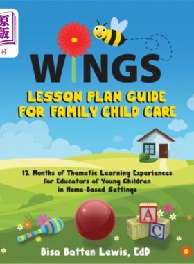 海外直订WINGS Lesson Plan Guide for Family Child Care: 12 Months of Thematic Learning Ex WINGS家庭儿童护理课程计划