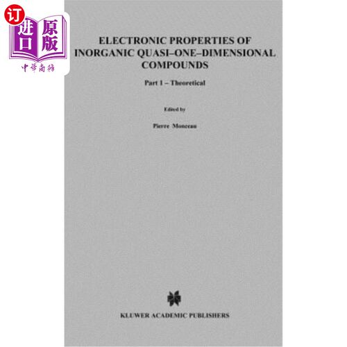 海外直订Electronic Properties of Inorganic Quasi-One-Dimensional Compounds: Part I -- Th 无机准一维化合物的电子性质