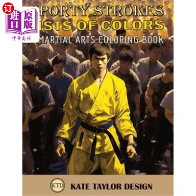 海外直订Fists of Colors: A Martial Arts Coloring Book: Explore Martial Arts through Colo 拳头的颜色:一个武术着色书: