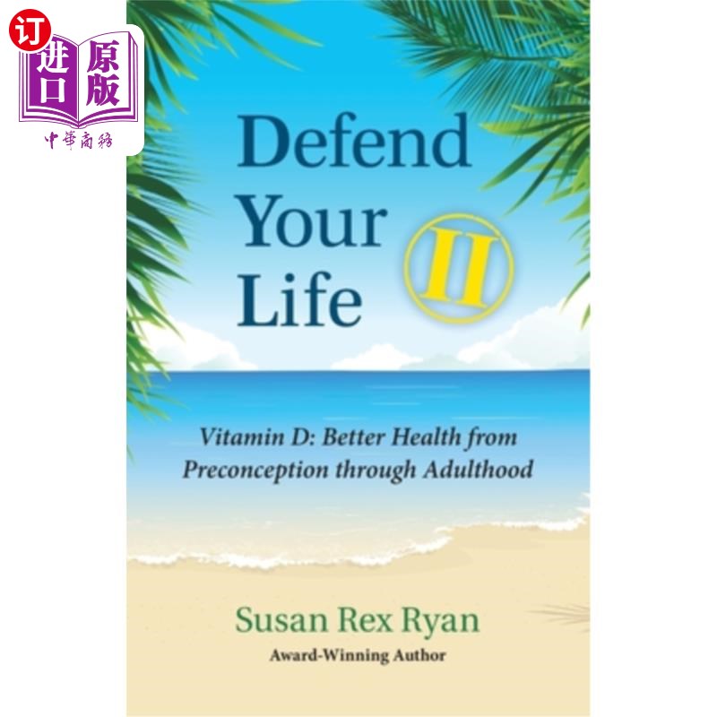 海外直订医药图书Defend Your Life II: Vitamin D: Better Health from Preconception through Adultho 保护你的生命2:维生