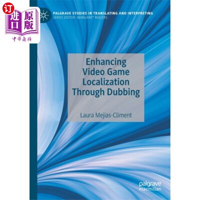 海外直订Enhancing Video Game Localization Through Dubbing 通过配音增强电子游戏的本地化