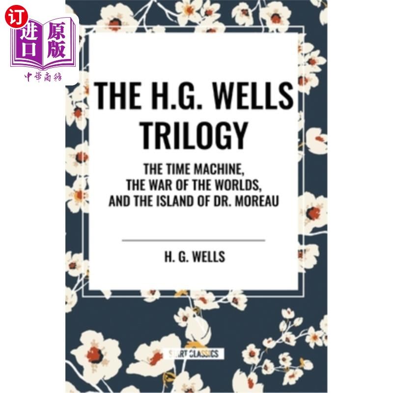 海外直订The H.G. Wells Trilogy: The Time Machine The, War of the Worlds, and the Island  h·g·威尔斯三部曲：《时光机