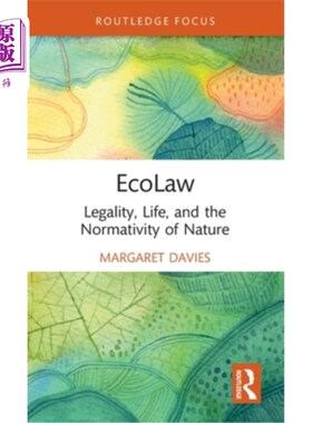 海外直订EcoLaw: Legality, Life, and the Normativity of Nature 生态法则:合法性、生命与自然的规范性