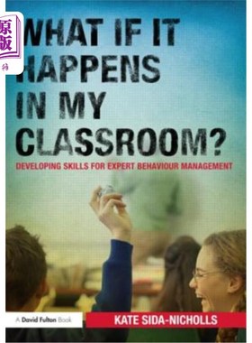 海外直订What If It Happens in My Classroom?: Developing Skills for Expert Behaviour Mana 如果发生在我的教室里怎么办