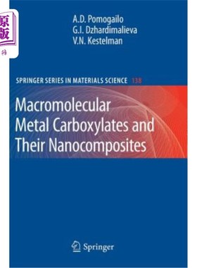 海外直订Macromolecular Metal Carboxylates and Their Nanocomposites 高分子金属羧酸盐及其纳米复合材料