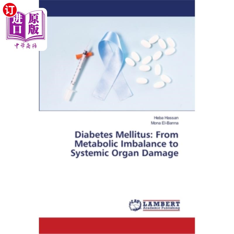 海外直订Diabetes Mellitus: From Metabolic Imbalance to Systemic Organ Damage 糖尿病:从代谢失衡到全身器官损害