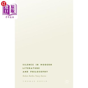 Barthes Philosophy 海外直订Silence Nancy 沉默 Literature 现代文学与哲学中 Modern 贝克特 and Stevens Beckett
