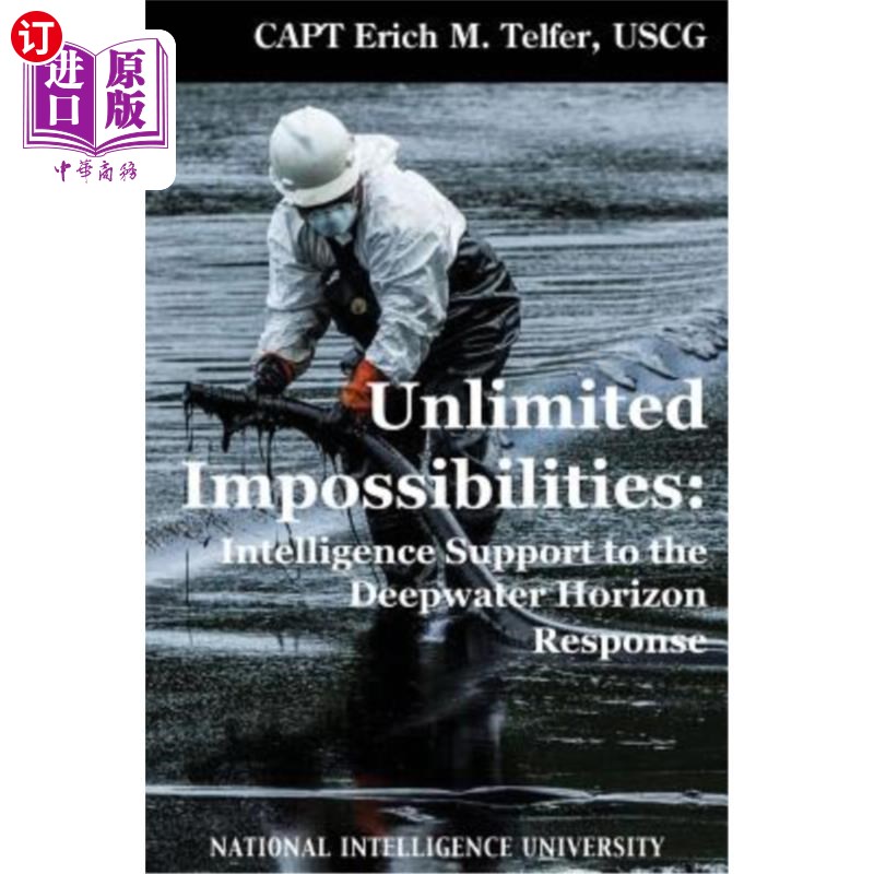 海外直订Unlimited Impossibilities: Intelligence Support to the Deepwater Horizon Respons 无限的不可能:对深水地平线