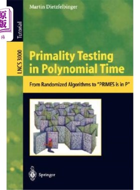 海外直订Primality Testing in Polynomial Time: From Randomized Algorithms to 