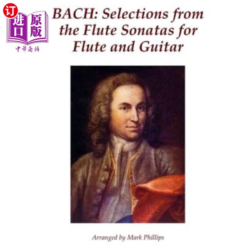 海外直订Bach: Selections from the Flute Sonatas for Flute and Guitar 巴赫：长笛与吉他奏鸣曲选集