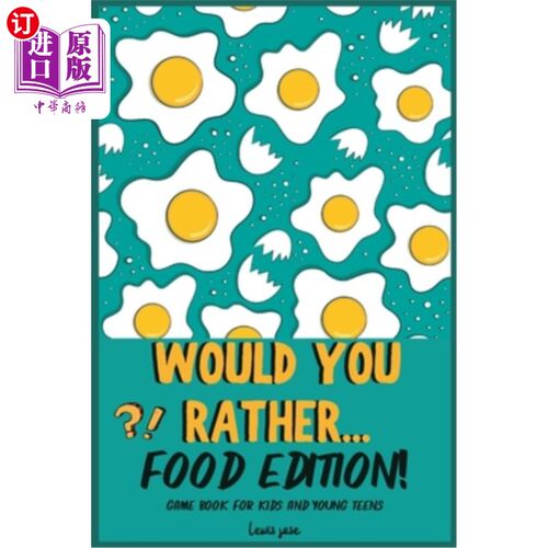 海外直订Would You Rather Book for Kids - Food Edition: A Hilarious and Interactive Food- 你愿意为孩子们订书吗？食品