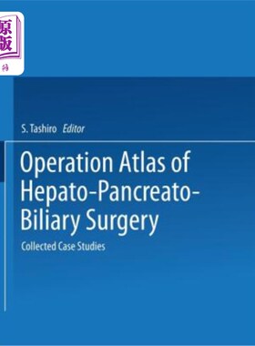 海外直订医药图书Operation Atlas of Hepato-Pancreato-Biliary Surgery: Collected Case Studies 肝胆胰外科手术图谱：收