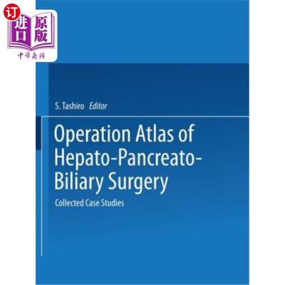 海外直订医药图书Operation Atlas of Hepato-Pancreato-Biliary Surgery: Collected Case Studies 肝胆胰外科手术图谱：收