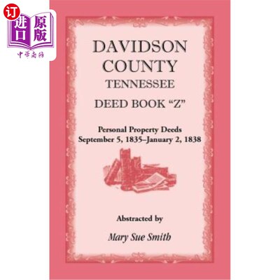 海外直订Davidson County, Tennessee, Deed Book Z: Personal Property Deeds, September 5, 1 田纳西州戴维森县，契约书Z