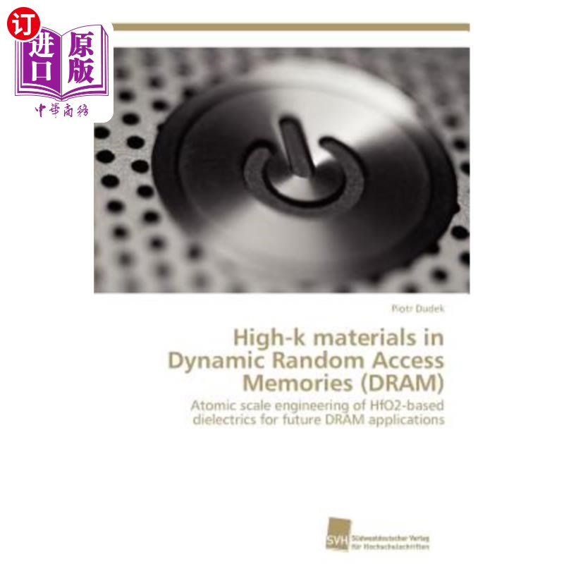 海外直订High-k materials in Dynamic Random Access Memories (DRAM) 动态随机存取存储器（DRAM）中的高k材料