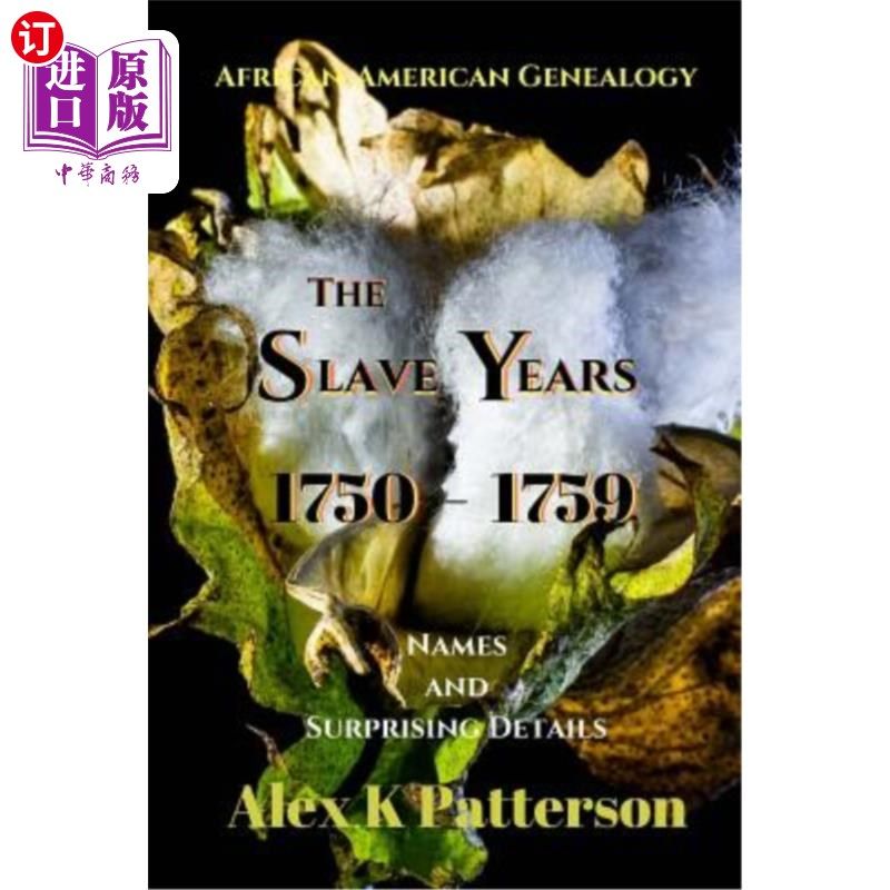海外直订The Slave Years 1750-1759: Names and Surprising Details 1750-1759奴隶年:名字和令人惊讶的细节