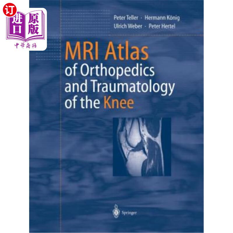海外直订医药图书MRI Atlas of Orthopedics and Traumatology of the Knee 膝关节骨科和创伤学MRI图谱