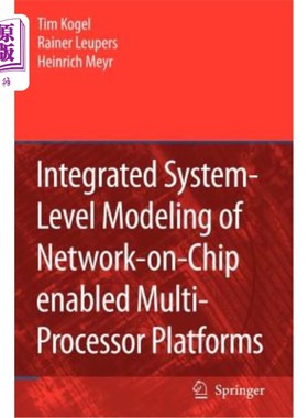 海外直订Integrated System-Level Modeling of Network-On-Chip Enabled Multi-Processor Plat 基于片上的多处理器平台