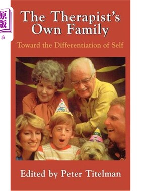 海外直订医药图书The Therapists Own Family: Toward the Differentiation of Self 治疗师自己的家庭：走向自我的分化