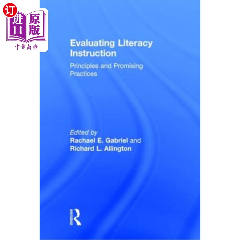 海外直订Evaluating Literacy Instruction: Principles and Promising Practices 评估识字教学:原则和有前途的实践