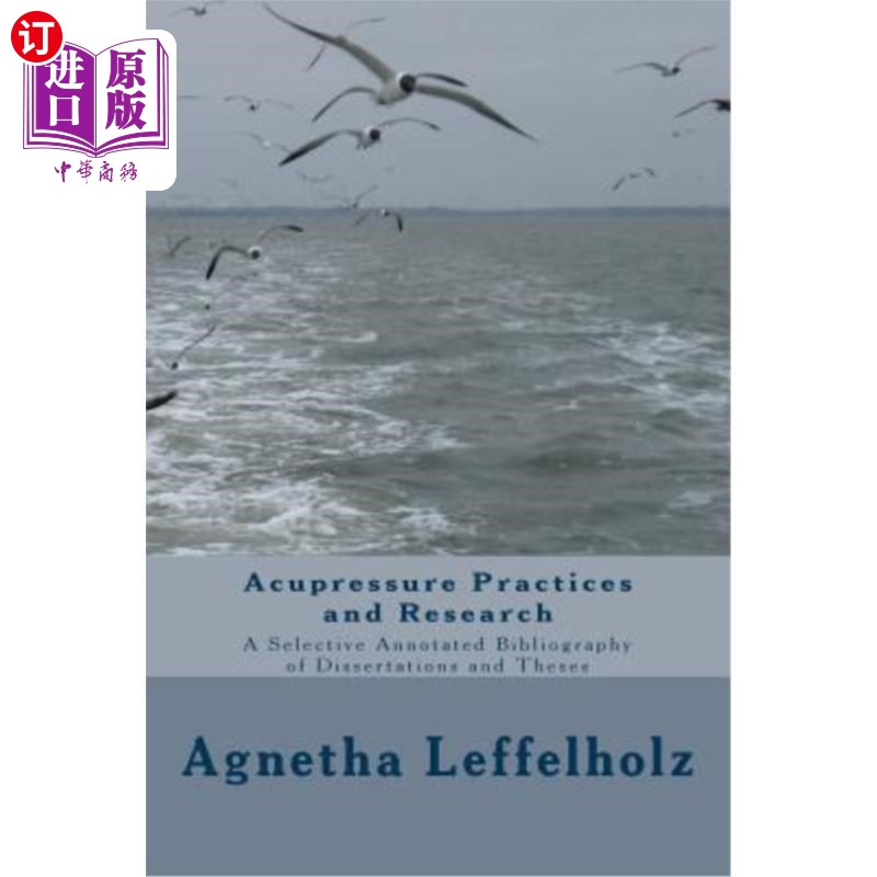 海外直订医药图书Acupressure Practices and Research: A Selective Annotated Bibliography of Disser 针灸实践与研究：论