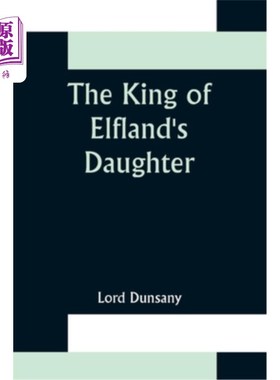 海外直订The King of Elfland's Daughter 精灵国国王的女儿