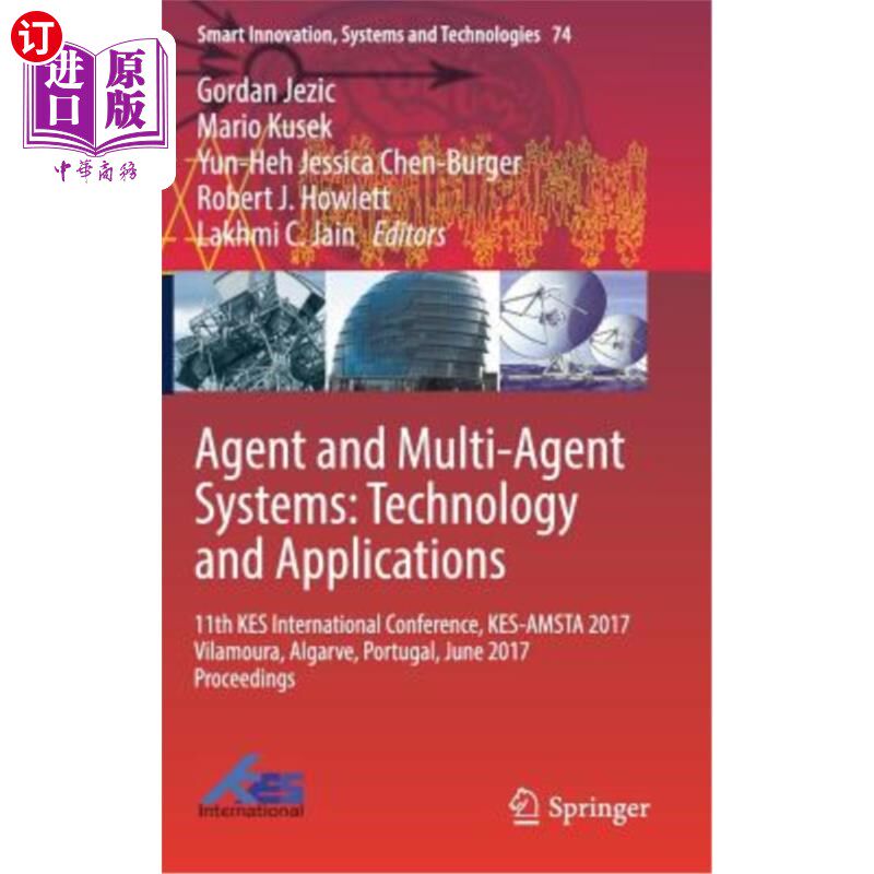 海外直订Agent and Multi-Agent Systems: Technology and Applications: 11th Kes Internation 代理和多代理系统:技术与应