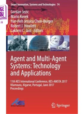 海外直订Agent and Multi-Agent Systems: Technology and Applications: 11th Kes Internation 代理和多代理系统:技术与应