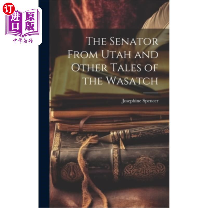 海外直订The Senator From Utah and Other Tales of the Wasatch 犹他州参议员和其他瓦萨奇人的故事