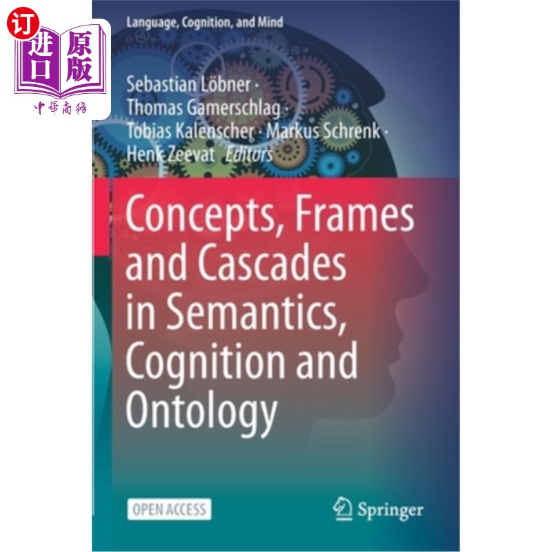 海外直订Concepts, Frames and Cascades in Semantics, Cognition and Ontology 语义学、认知学和本体论中的概念、框架和级