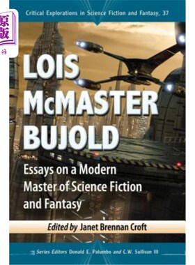 海外直订Lois McMaster Bujold: Essays on a Modern Master of Science Fiction and Fantasy 露易丝·麦克马斯特·布约德：现