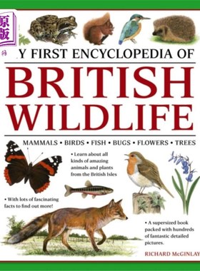 海外直订My First Encyclopedia of British Wildlife 我的第一本英国野生动物百科全书