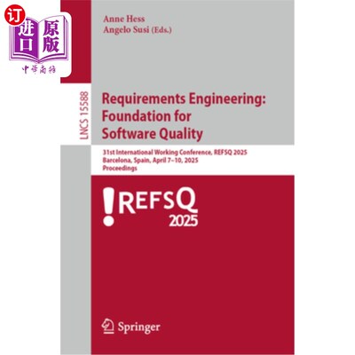 海外直订Requirements Engineering: Foundation for Software Quality: 31st International Wo 需求工程：软件质量基础：第